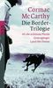 Die Border-Trilogie: All die schönen Pferde. Grenzgänger. Land der Freien. Drei Romane