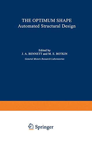 The Optimum Shape:Automated Structural Design (General Motors Research Laboratories Symposia Series)
