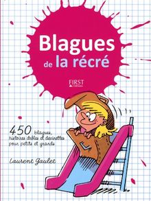 Blagues de la récré : 450 blagues, histoires drôles et devinettes pour petits et grands