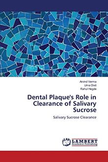 Dental Plaque's Role in Clearance of Salivary Sucrose: Salivary Sucrose Clearance