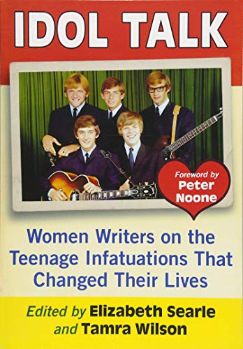 Idol Talk: Women Writers on the Teenage Infatuations That Changed Their Lives