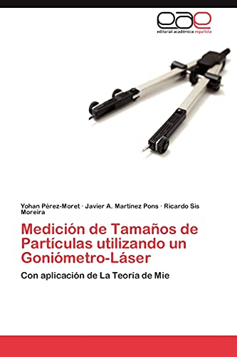 Medición de Tamaños de Partículas utilizando un Goniómetro-Láser: Con aplicación de La Teoría de Mie