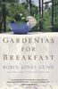 Gardenias for Breakfast (Gunn, Robin Jones)