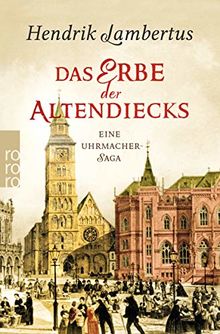 Das Erbe der Altendiecks: Eine Uhrmacher-Saga