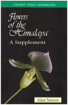 Flowers of the Himalaya: A Supplement (Oxford India Collection)