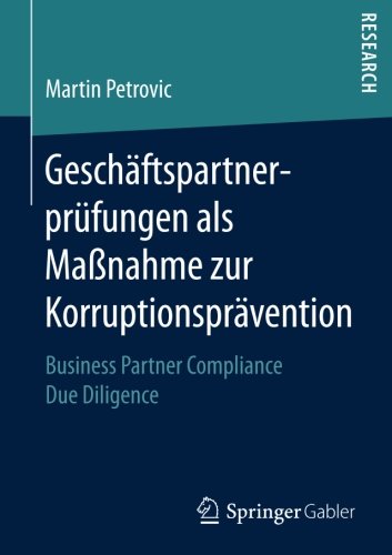 Geschäftspartnerprüfungen als Maßnahme zur Korruptionsprävention: Business Partner Compliance Due Diligence