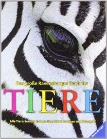 Das große Ravensburger Buch der Tiere: Alle Tierarten der Erde in über 3000 farbigen Abbildungen | Buch | Zustand gut