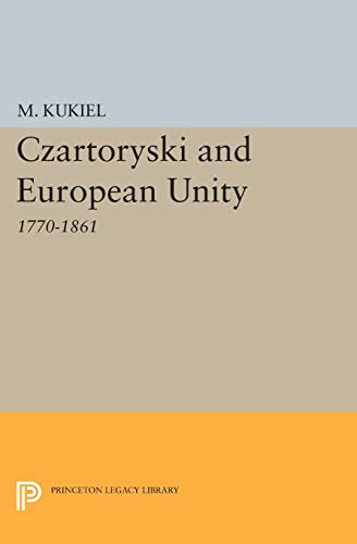 Czartoryski and European Unity (Princeton Legacy Library)