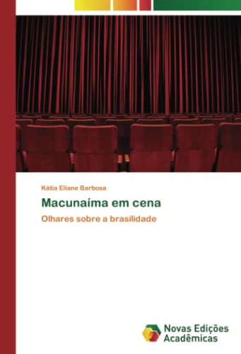 Macunaíma em cena: Olhares sobre a brasilidade