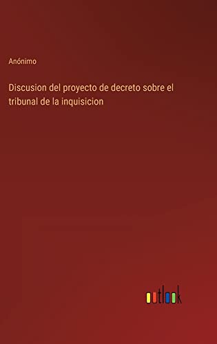 Discusion del proyecto de decreto sobre el tribunal de la inquisicion