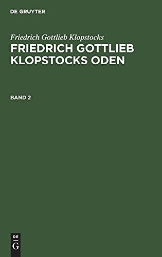 Friedrich Gottlieb Klopstocks: Friedrich Gottlieb Klopstocks Oden. Band 2: KLOPO-B, Band 2