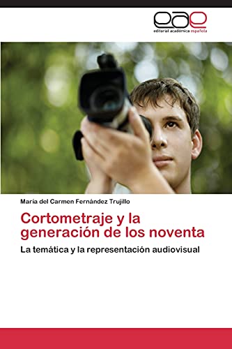 Cortometraje y la generación de los noventa: La temática y la representación audiovisual