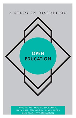 Open Education: A Study in Disruption (Disruptions)