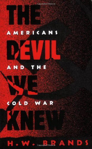 Devil We Knew: Americans and the Cold War