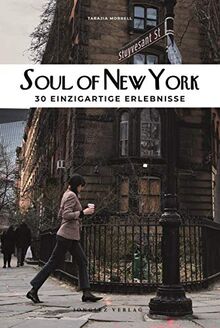 Soul of New York: 30 einzigartige Erlebnisse