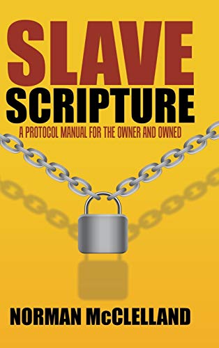 Slave Scripture: A Protocol Manual for the Owner and Owned