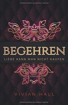 Liebe kann man nicht kaufen: Begehren (Seattle Love Stories, Band 1)