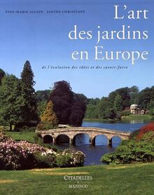 L'art des jardins en Europe : de l'évolution des idées et des savoir-faire