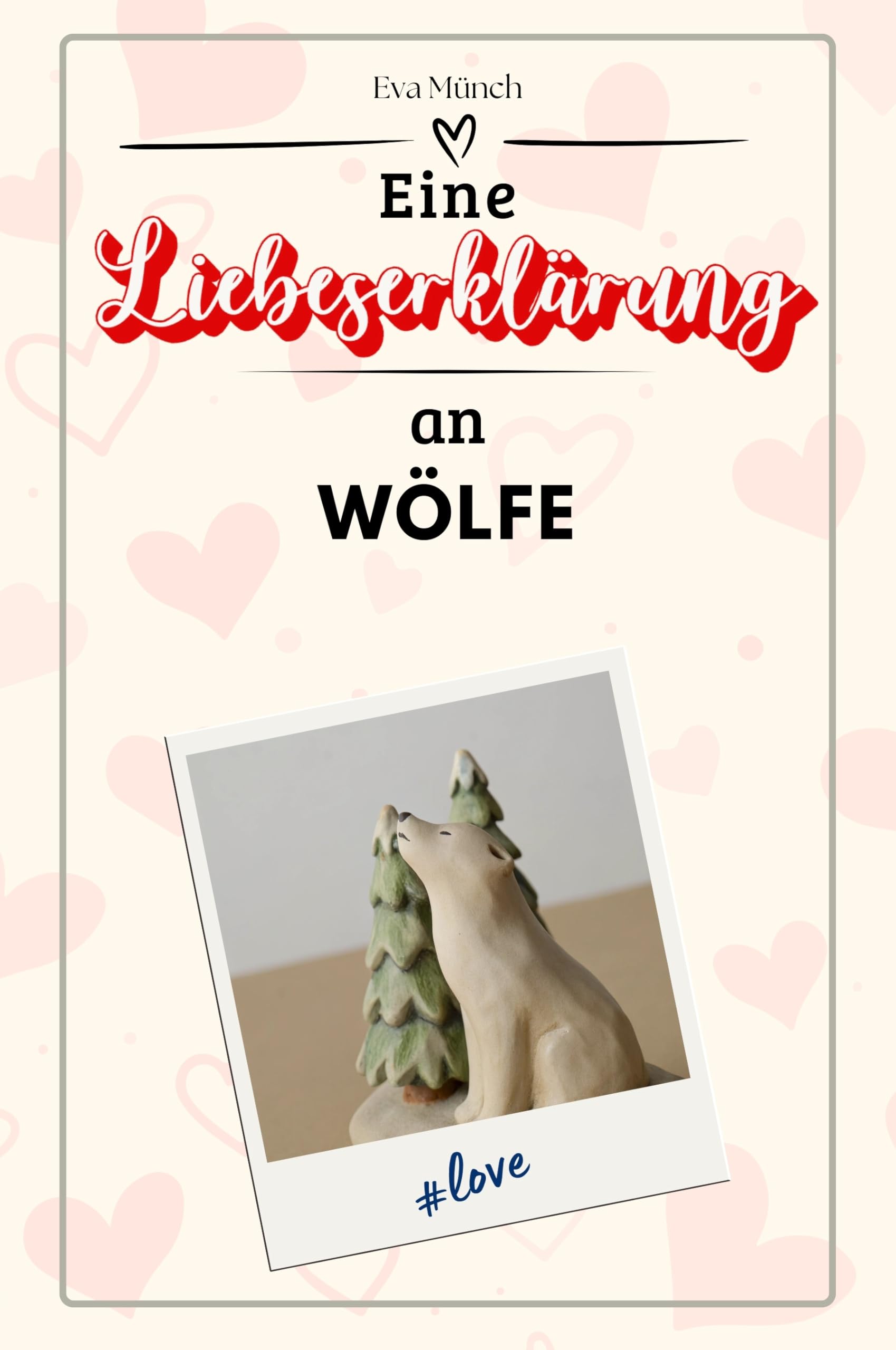 Eine Liebeserklärung an Wölfe - Die große Hommage - das perfekte Geschenk für Weihnachten und Geburtstag und jeden Anlass