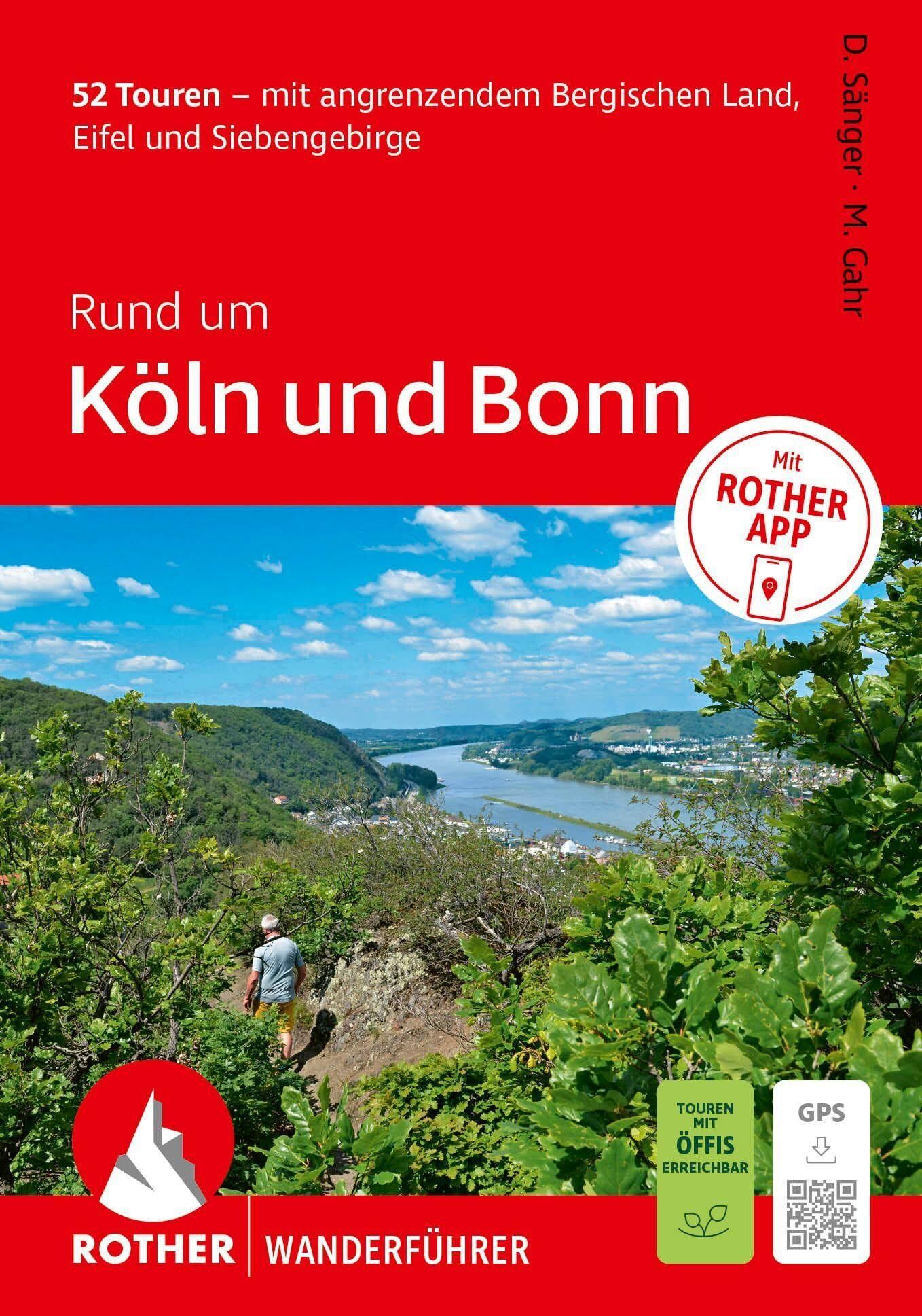 ROTHER Wanderführer Rund um Köln und Bonn. 52 Touren - mit angrenzendem Bergischen Land, Eifel und Siebengebirge