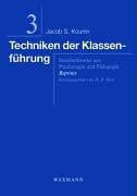 Techniken der Klassenführung: Standardwerke aus Psychologie und Pädagogik. Reprints