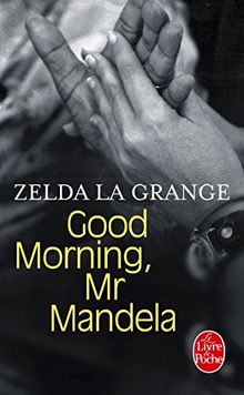 Good morning, Mr Mandela