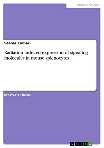 Radiation induced expression of signaling molecules in mouse splenocytes: Magisterarbeit