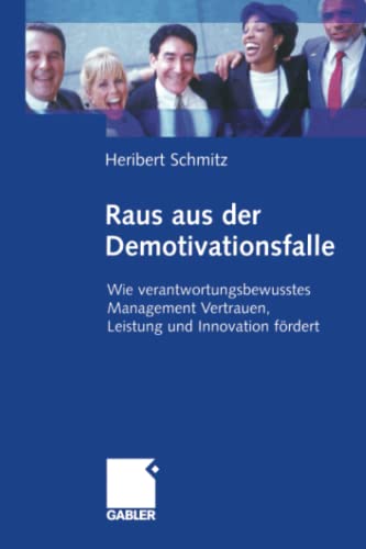 Raus aus der Demotivationsfalle: Wie verantwortungsbewusstes Management Vertrauen, Leistung und Innovation fördert