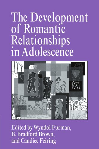 The Development of Romantic Relationships in Adolescence (Cambridge Studies in Social and Emotional Development)