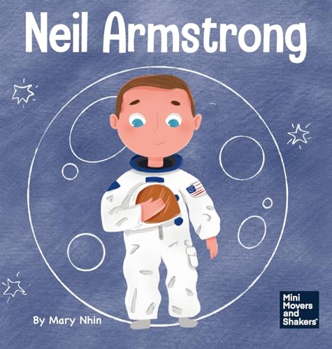 Neil Armstrong: A Children's Book About Taking a Giant Leap for Mankind