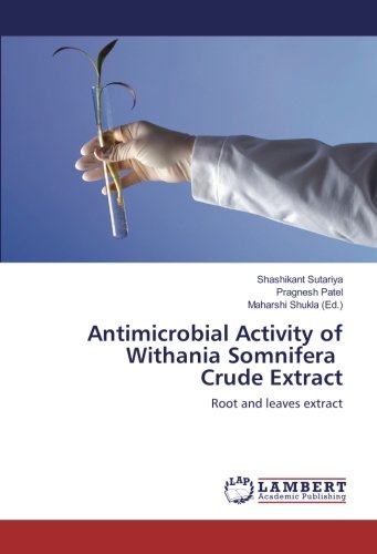 Antimicrobial Activity of Withania Somnifera Crude Extract: Root and leaves extract