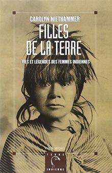 Filles de la terre : vies et légendes des femmes indiennes