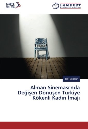 Alman Sineması'nda Değişen Dönüşen Türkiye Kökenli Kadın İmajı