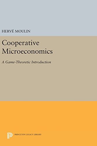 Cooperative Microeconomics: A Game-Theoretic Introduction (Princeton Legacy Library)