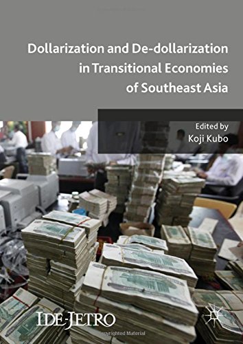 Dollarization and De-dollarization in Transitional Economies of Southeast Asia (IDE-JETRO Series)
