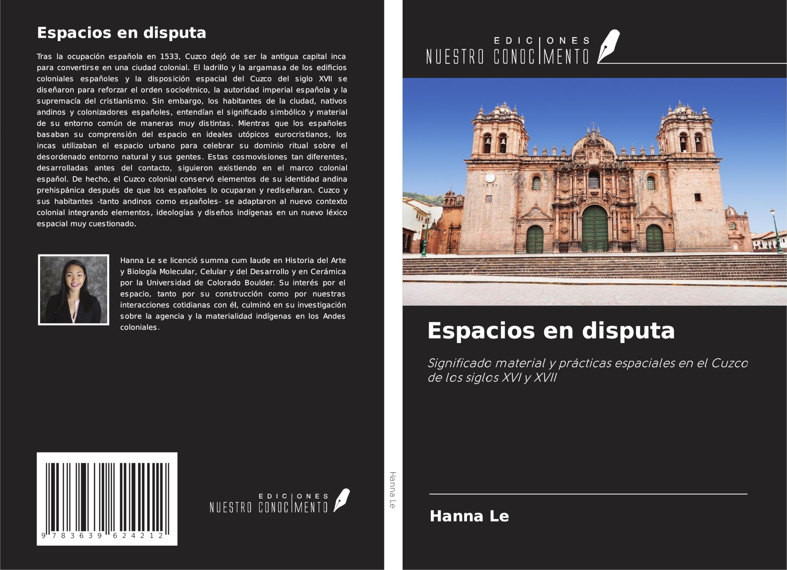 Espacios en disputa: Significado material y prácticas espaciales en el Cuzco de los siglos XVI y XVII