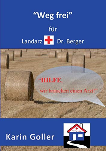 Weg frei für Landarzt Dr. Berger: Hilfe, wir brauchen einen Arzt