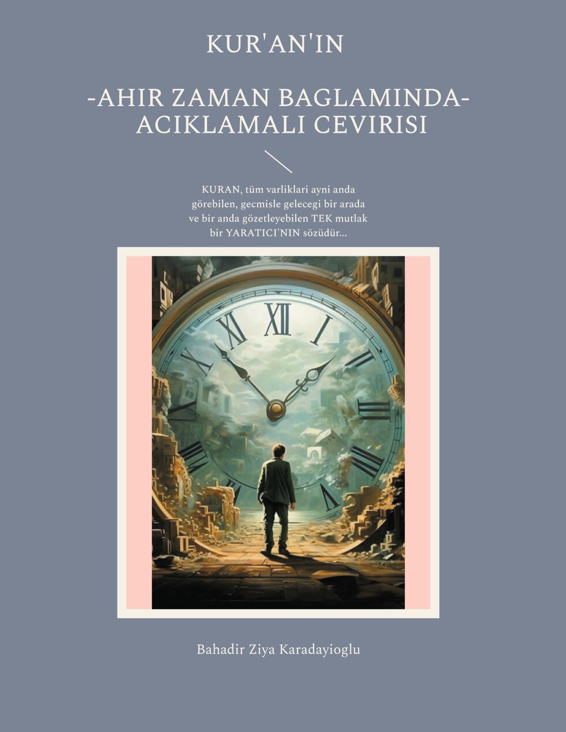 Kuran'in -ahir zaman baglaminda- aciklamali Cevirisi