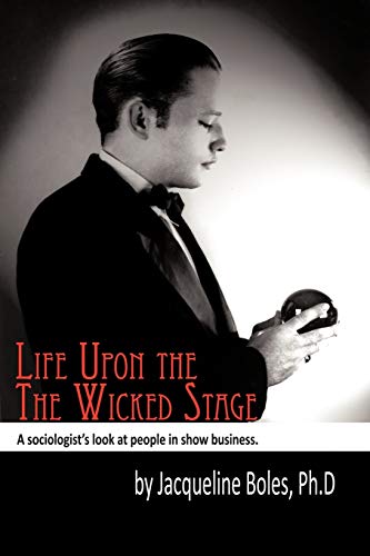 Life upon the Wicked Stage: A Sociological Study of Entertainers