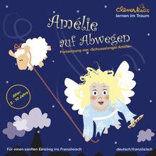 Amélie auf Abwegen. CD: Fortsetzung von «Schusselengel Amélie»