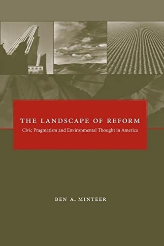 The Landscape of Reform: Civic Pragmatism and Environmental Thought in America (Mit Press)