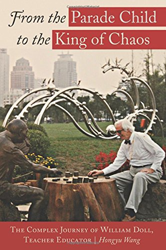 From the Parade Child to the King of Chaos: The Complex Journey of William Doll, Teacher Educator (Complicated Conversation)
