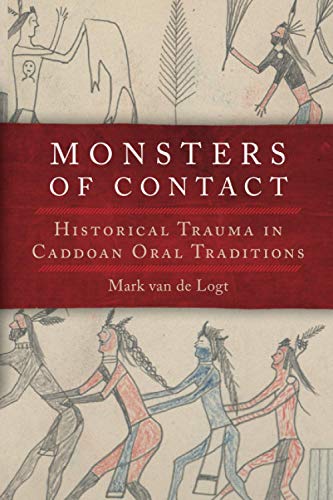Monsters of Contact: Historical Trauma in the Caddoan Oral Traditions