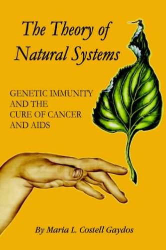 The Theory of Natural Systems: Genetic Immunity and the cure of cancer and AIDS