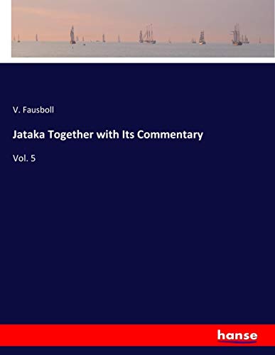 Jataka Together with Its Commentary: Vol. 5