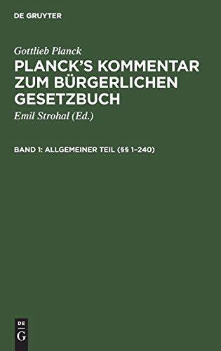 Allgemeiner Teil (§§ 1–240) (Gottlieb Planck: Planck's Kommentar zum Bürgerlichen Gesetzbuch)
