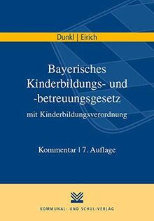 Bayerisches Kinderbildungs- und -betreuungsgesetz mit Kinderbildungsverordnung: Kommentar