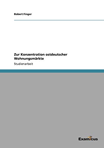 Zur Konzentration ostdeutscher Wohnungsmärkte