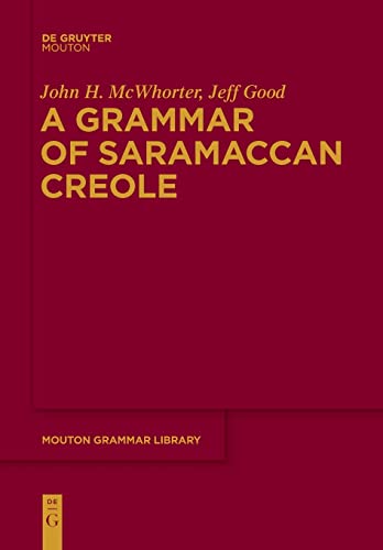 A Grammar of Saramaccan Creole (Mouton Grammar Library [MGL], 56)