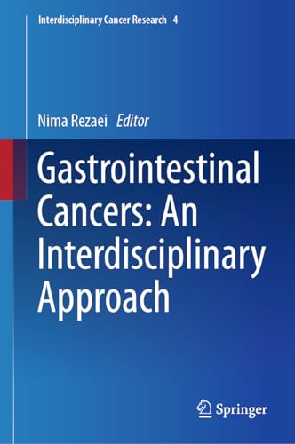 Gastrointestinal Cancers: An Interdisciplinary Approach (Interdisciplinary Cancer Research, 4, Band 4)
